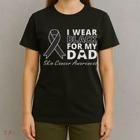 I Wear Black For My Dad Melanoma Awareness Warrior T-Shirt thumb 4