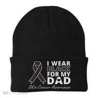 I Wear Black For My Dad Melanoma Awareness Warrior Beanie thumb 0