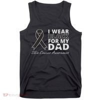 I Wear Black For My Dad Melanoma Awareness Warrior Tank Top thumb 0