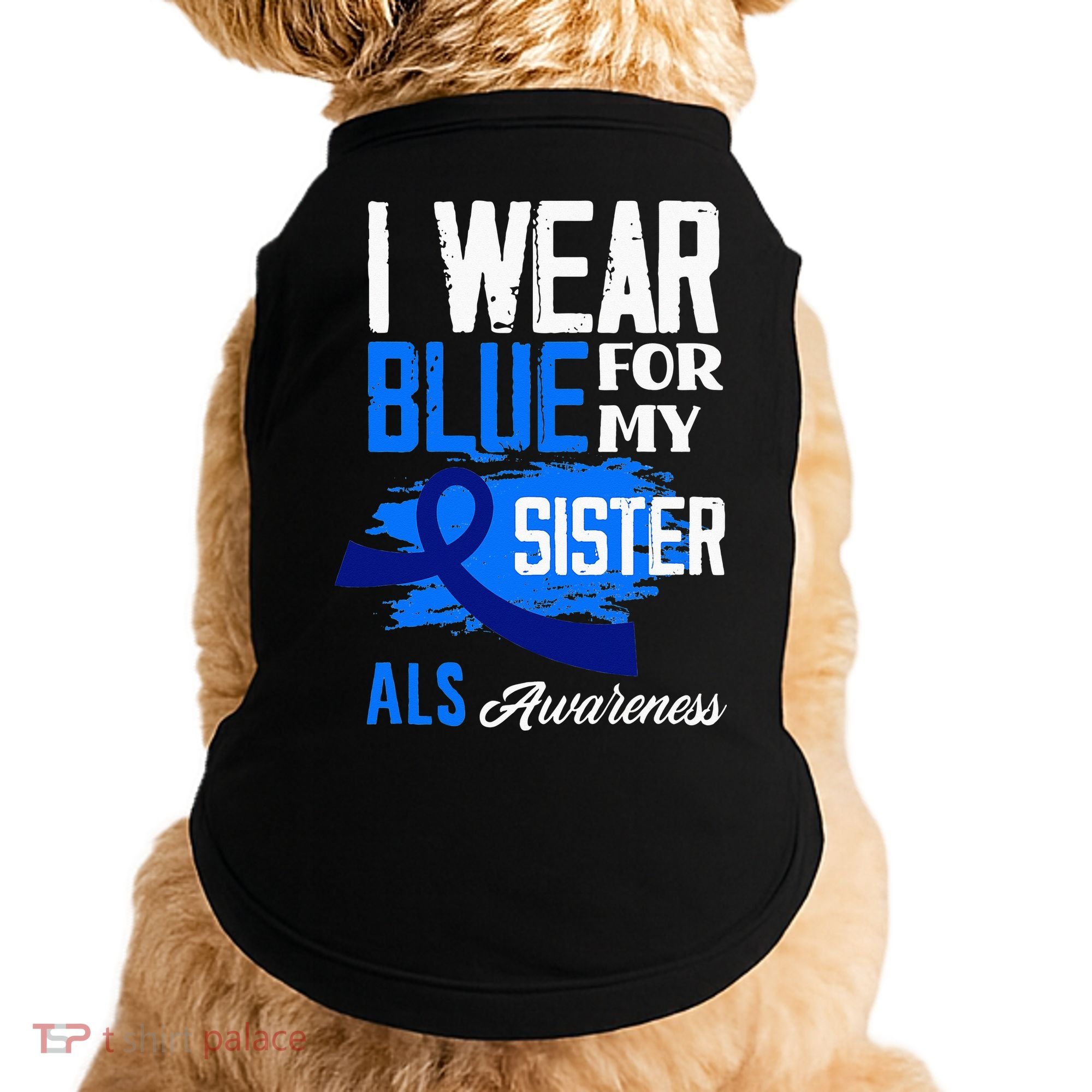 I Wear Blue For My Sister Support ALS Awareness Doggie Tank