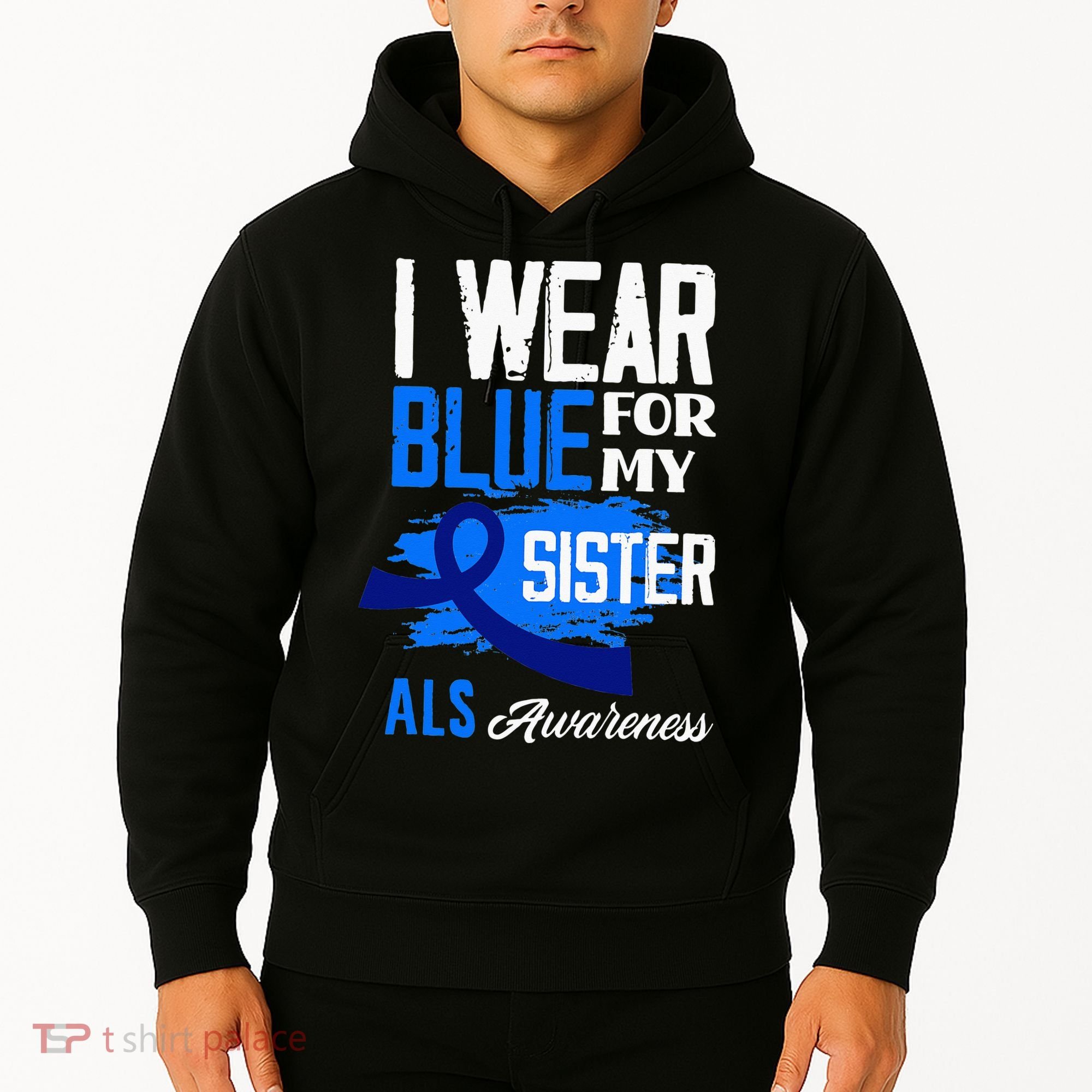 I Wear Blue For My Sister Support ALS Awareness Hoodie