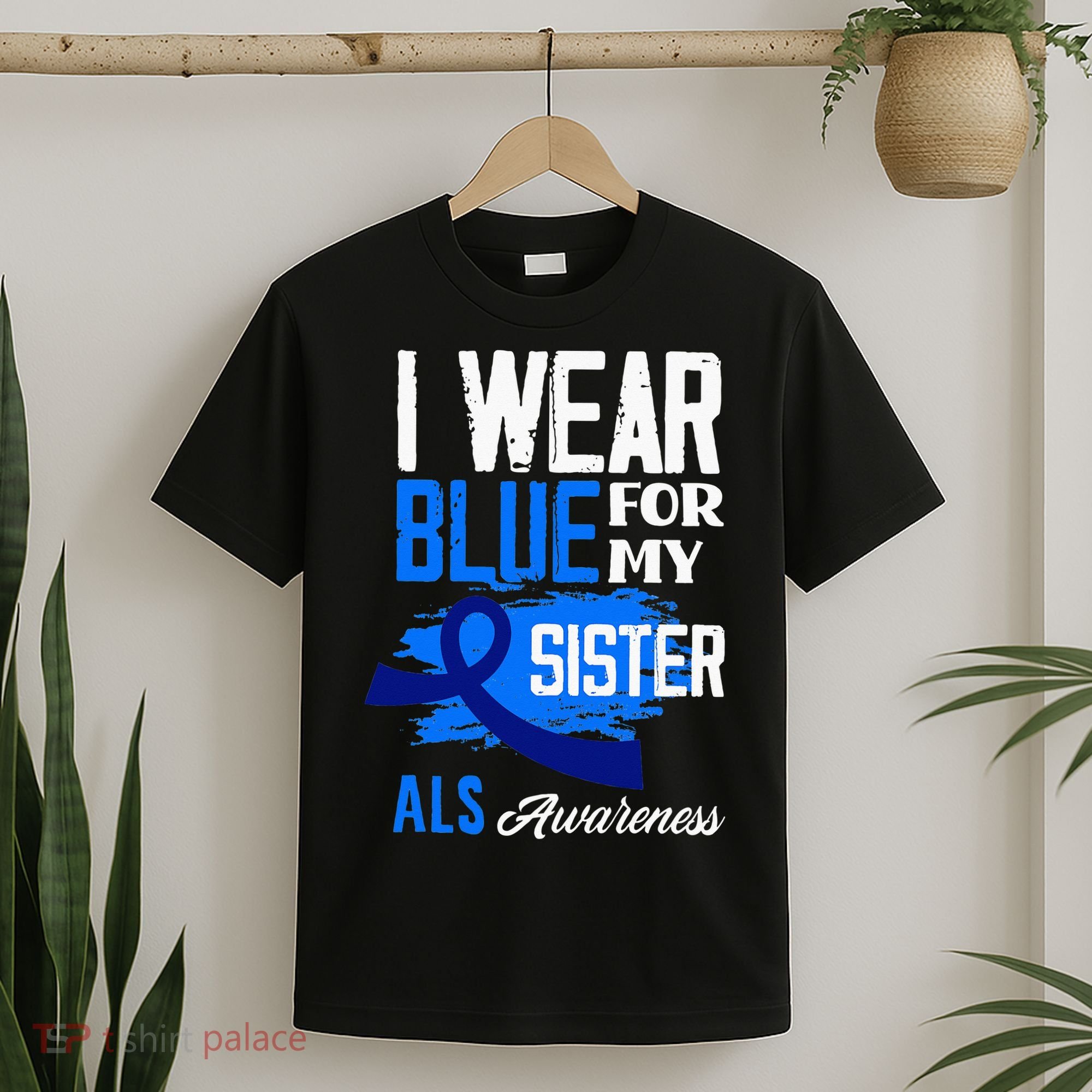 I Wear Blue For My Sister Support ALS Awareness T-Shirt