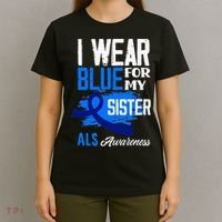 I Wear Blue For My Sister Support ALS Awareness T-Shirt thumb 4