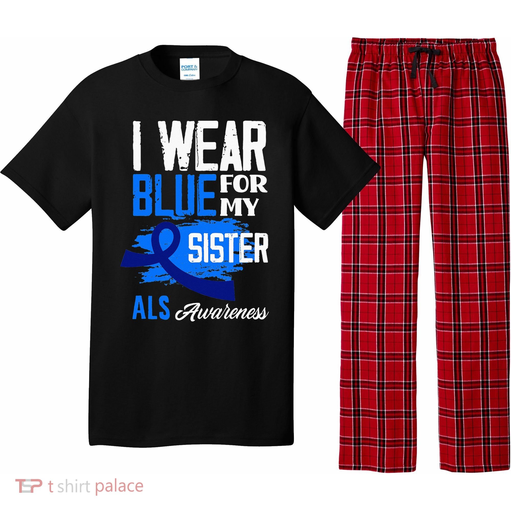 I Wear Blue For My Sister Support ALS Awareness Pajama Set