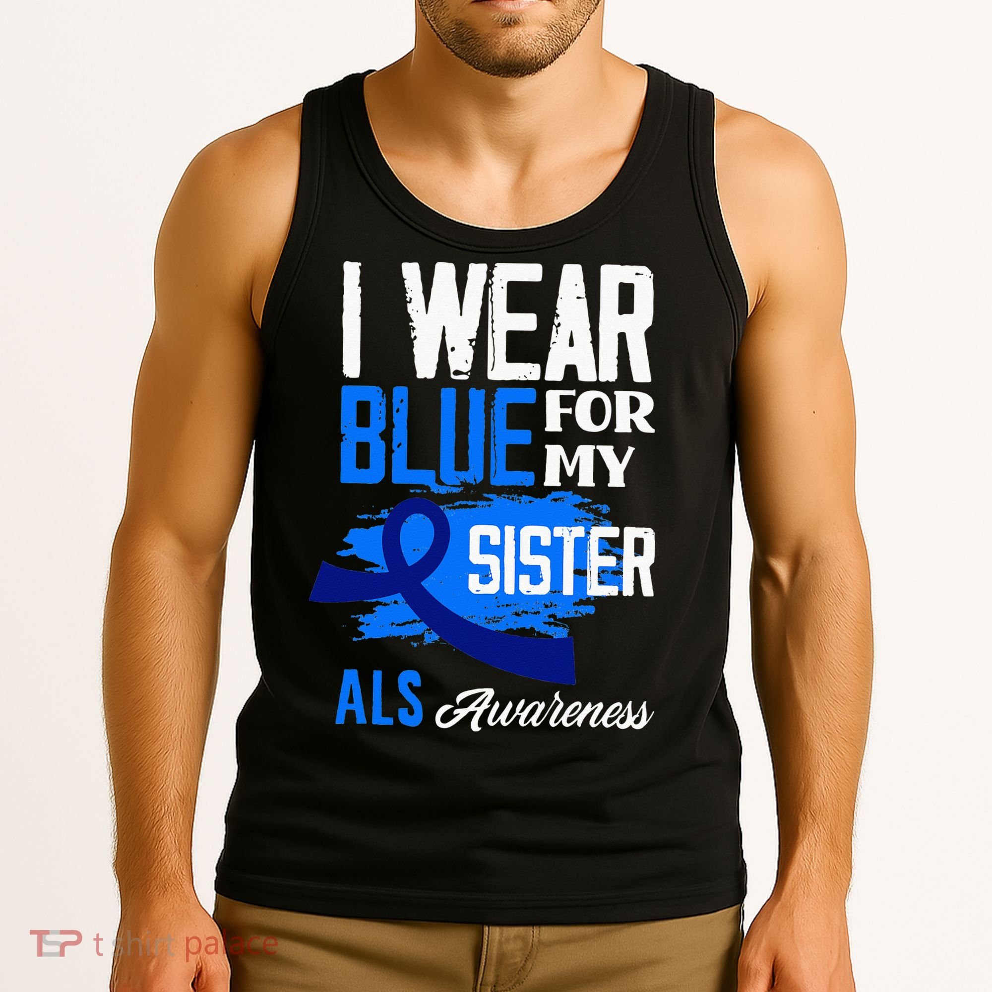 I Wear Blue For My Sister Support ALS Awareness Tank Top