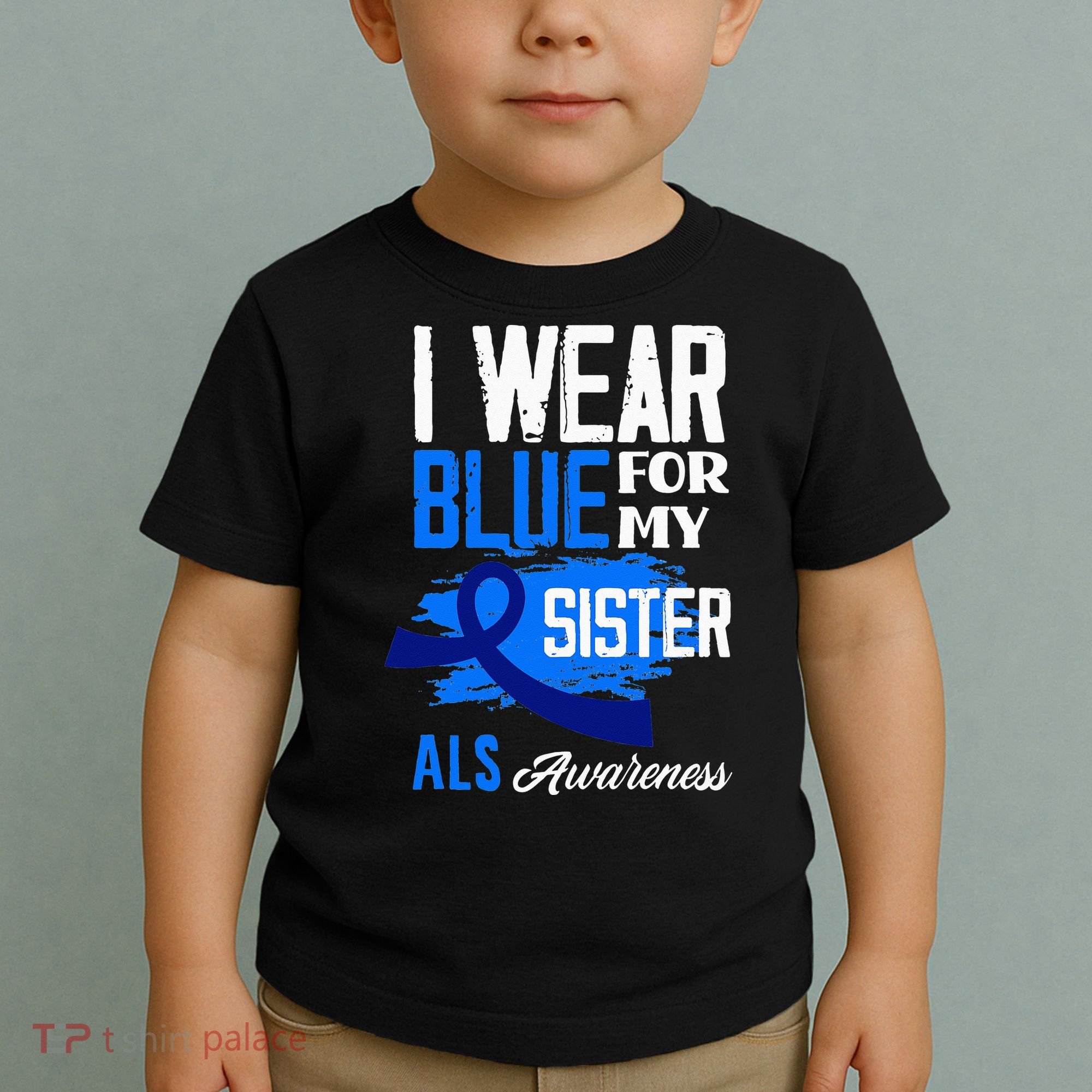 I Wear Blue For My Sister Support ALS Awareness Toddler T-Shirt