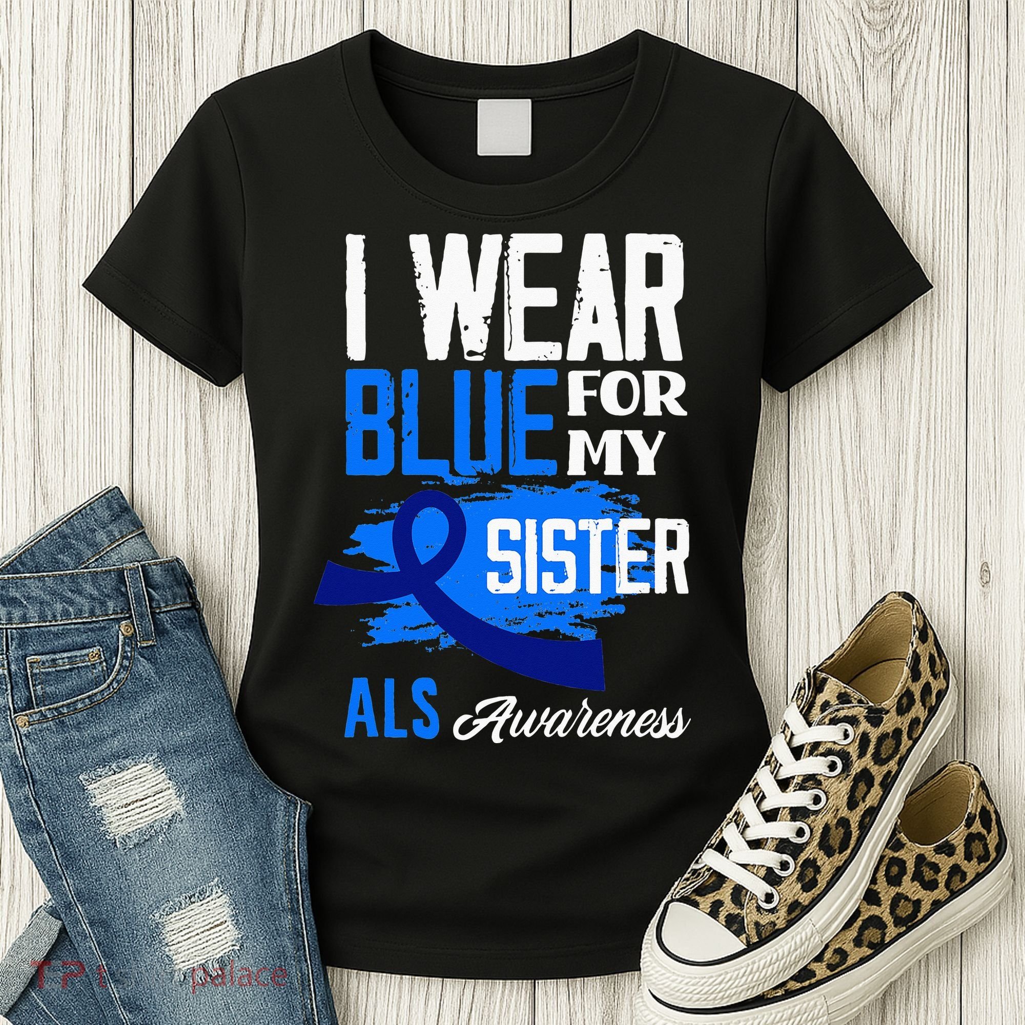 I Wear Blue For My Sister Support ALS Awareness Women's T-Shirt