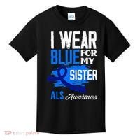 I Wear Blue For My Sister Support ALS Awareness Kids T-Shirt thumb 0