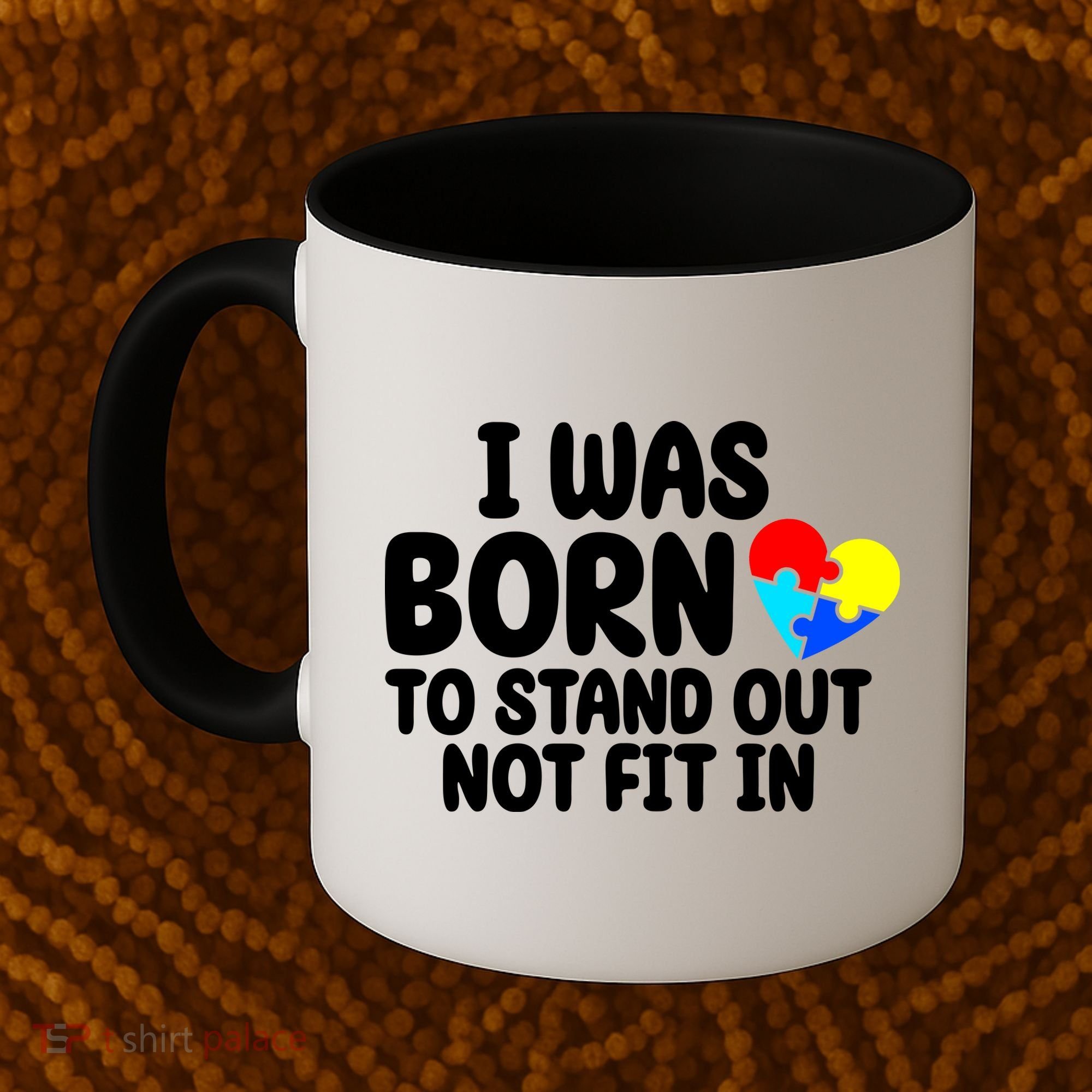 I Was Born To Stand Out Not Fit In Autism Awareness Coffee Mug