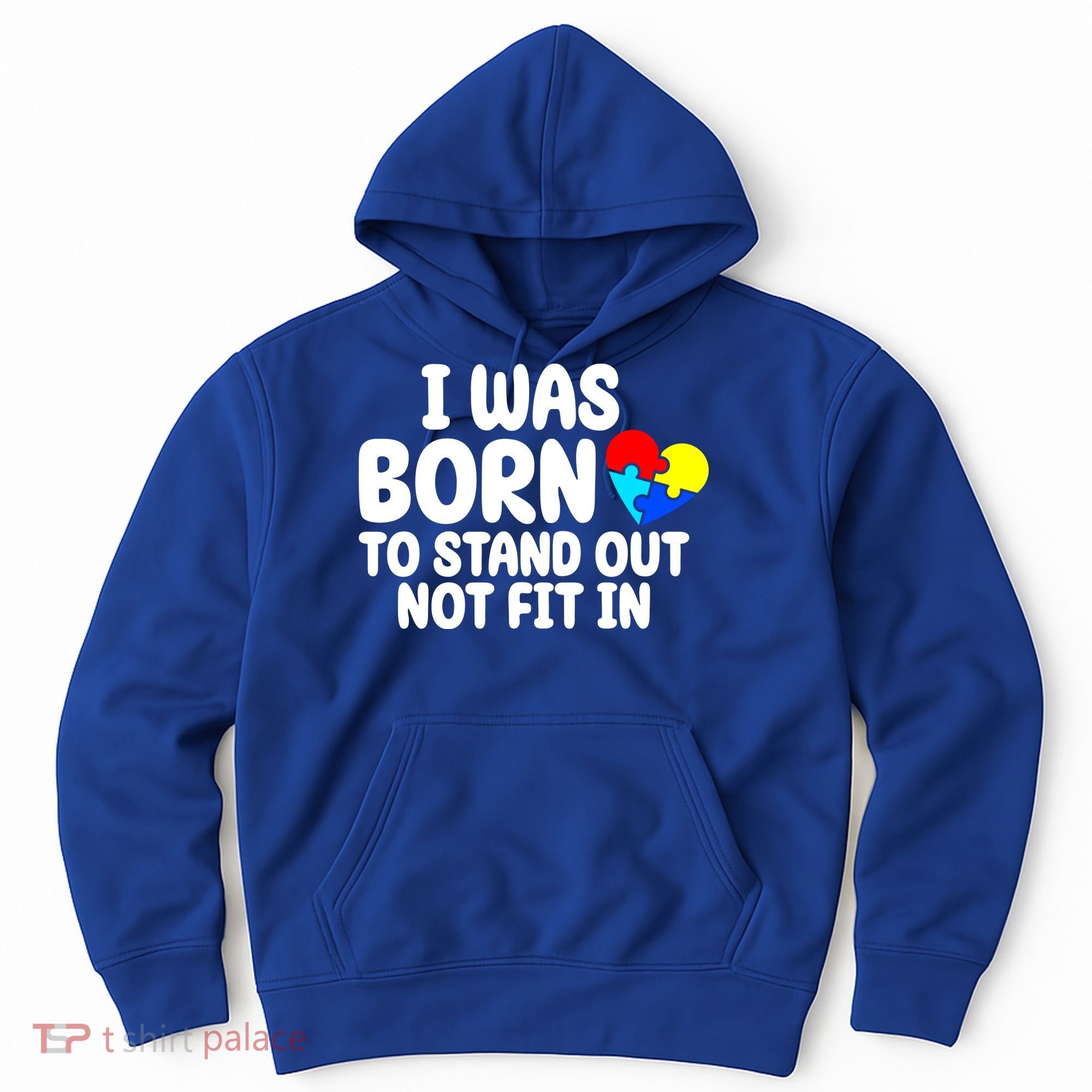 I Was Born To Stand Out Not Fit In Autism Awareness Hoodie