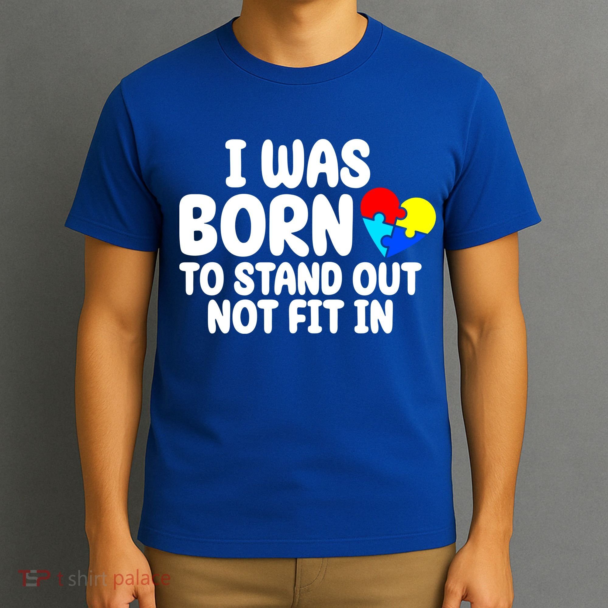 I Was Born To Stand Out Not Fit In Autism Awareness T-Shirt