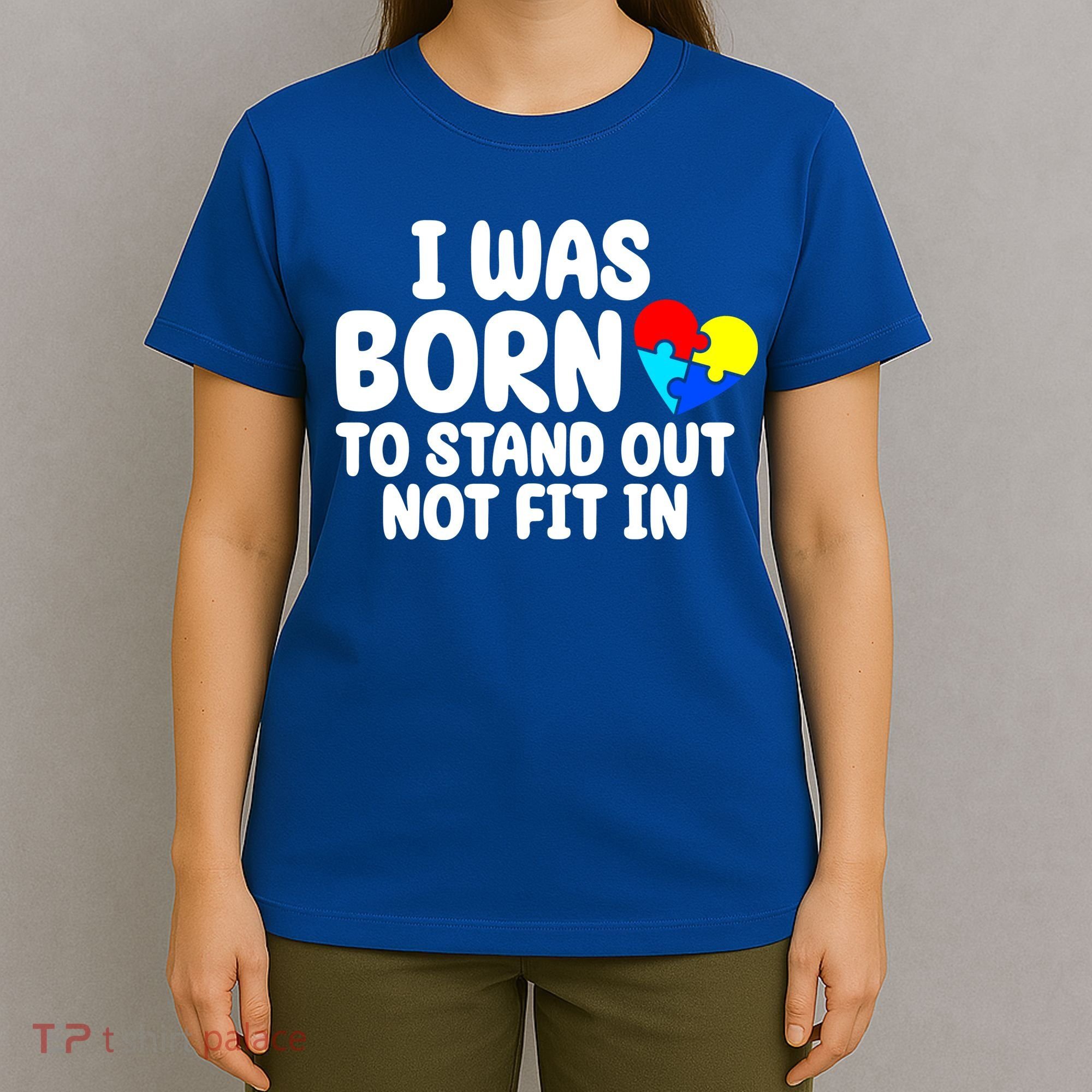 I Was Born To Stand Out Not Fit In Autism Awareness T-Shirt