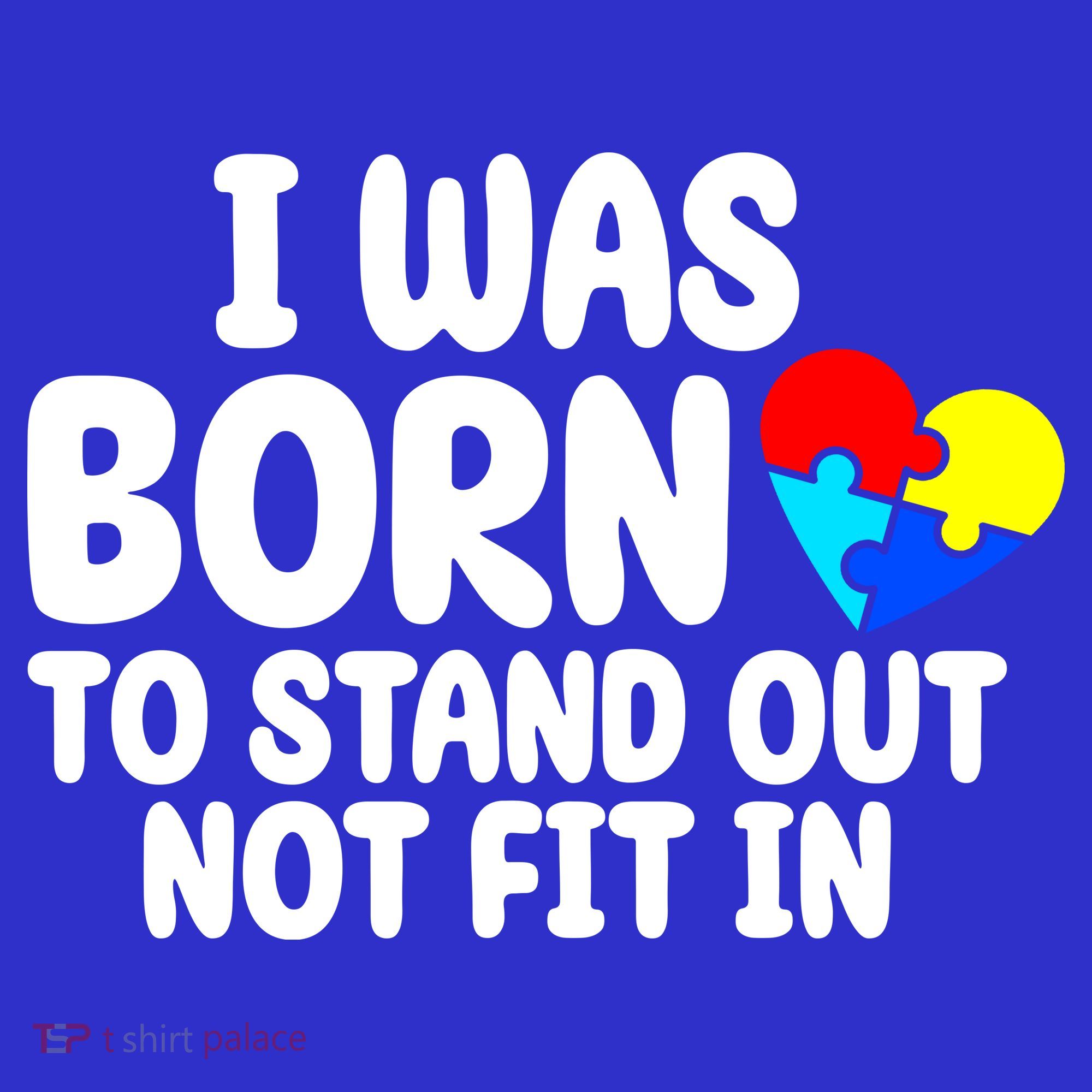 I Was Born To Stand Out Not Fit In Autism Awareness Polo