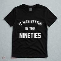It Was Better In The Nineties T-Shirt thumb 5