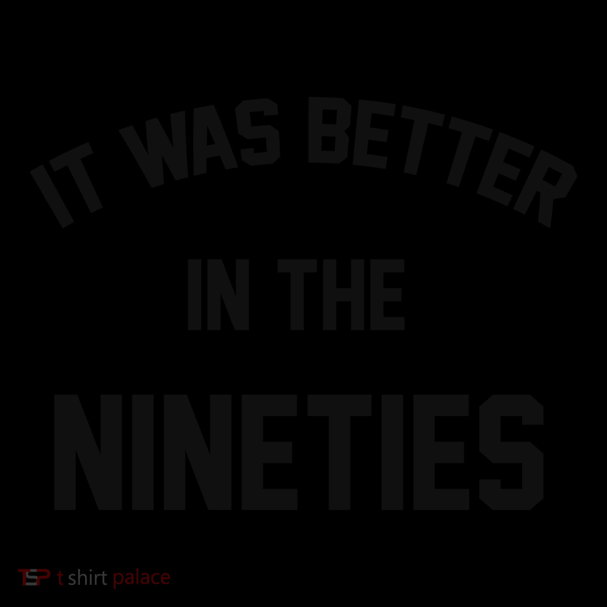 It Was Better In The Nineties Coffee Mug