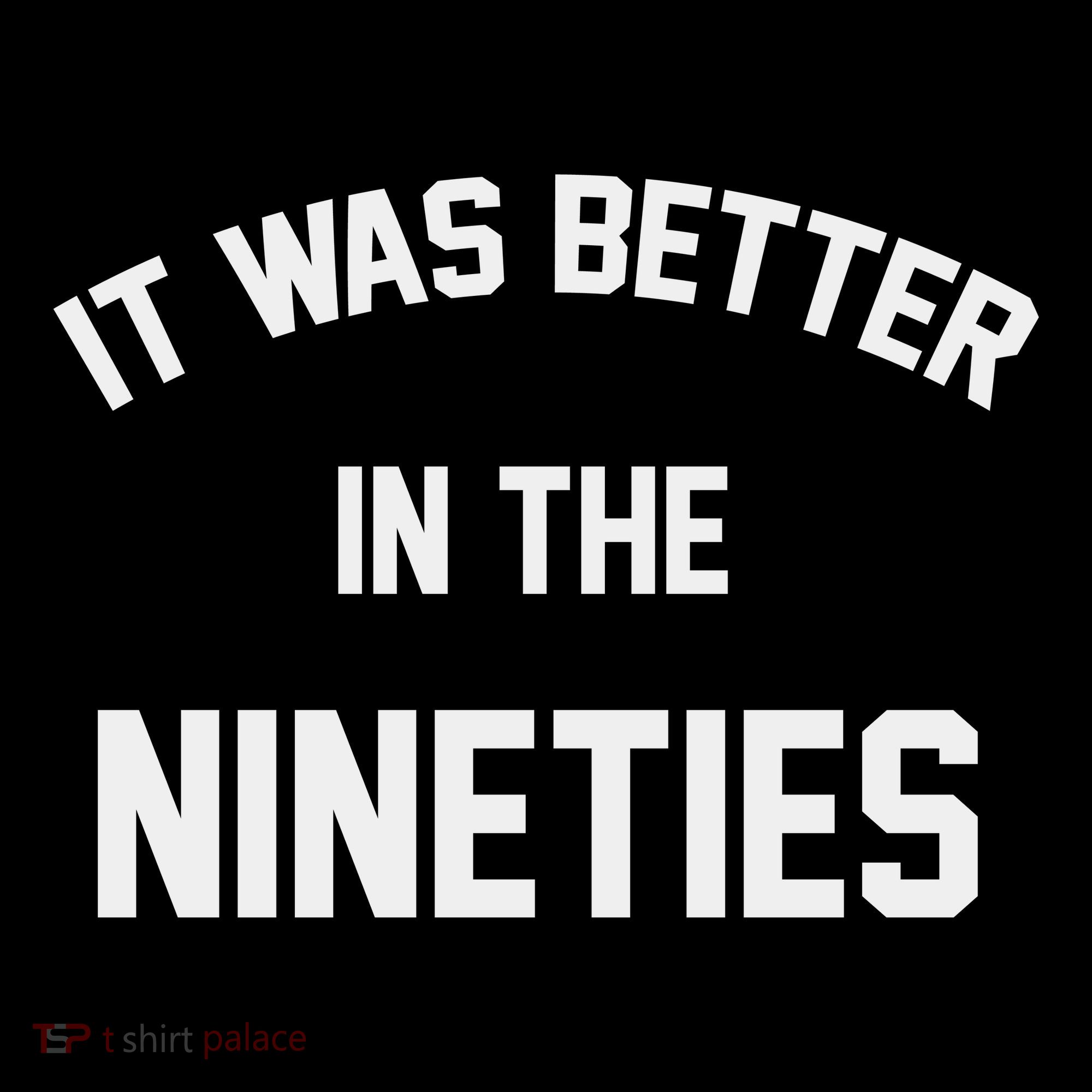 It Was Better In The Nineties Women's Hoodie