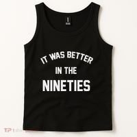 It Was Better In The Nineties Tank Top thumb 2