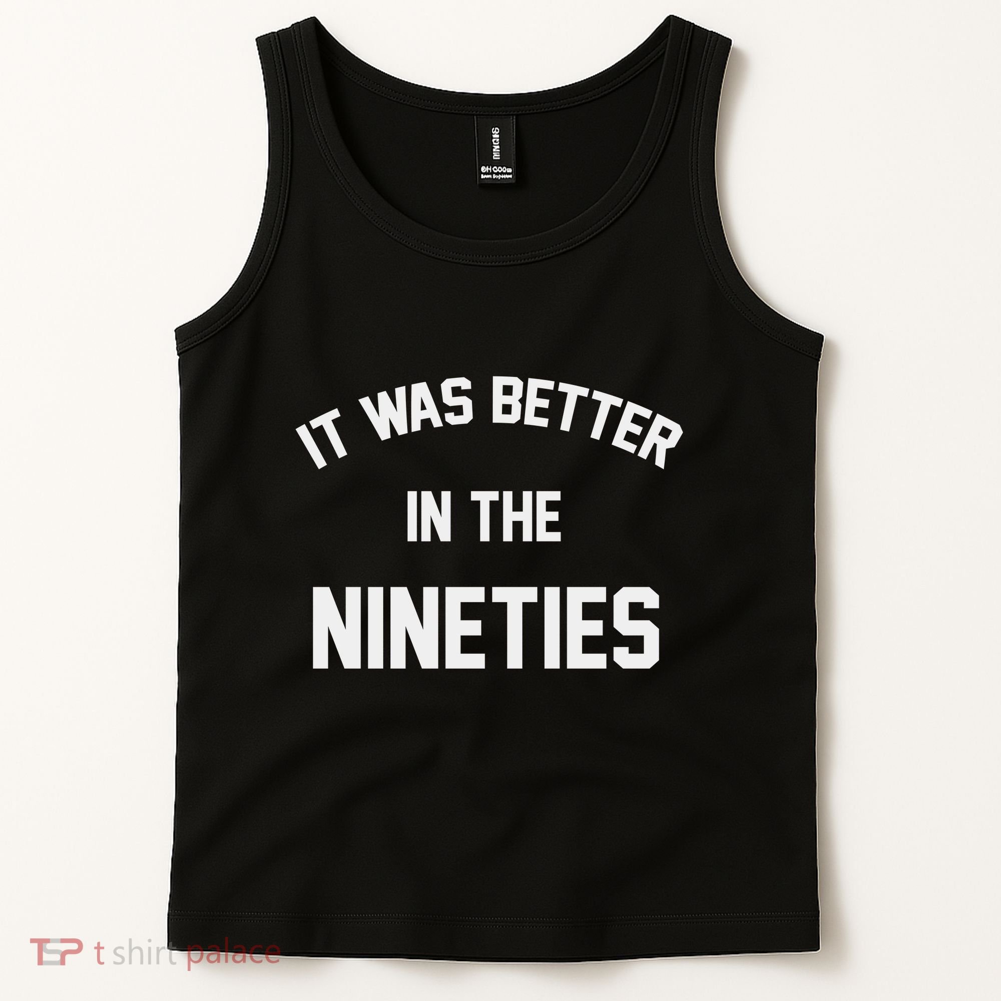 It Was Better In The Nineties Tank Top