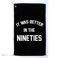 It Was Better In The Nineties Golf Towel thumb 0
