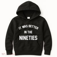 It Was Better In The Nineties Kids Hoodie thumb 0