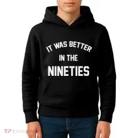 It Was Better In The Nineties Kids Hoodie thumb 4