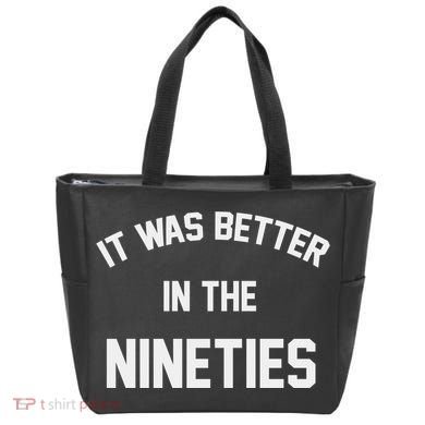 It Was Better In The Nineties Tote Bag