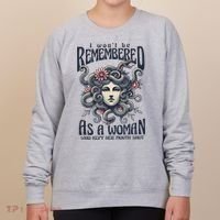 I WonT Be Remembered As A Woman Who Kept Her Mouth Shut Women's Sweatshirt thumb 0