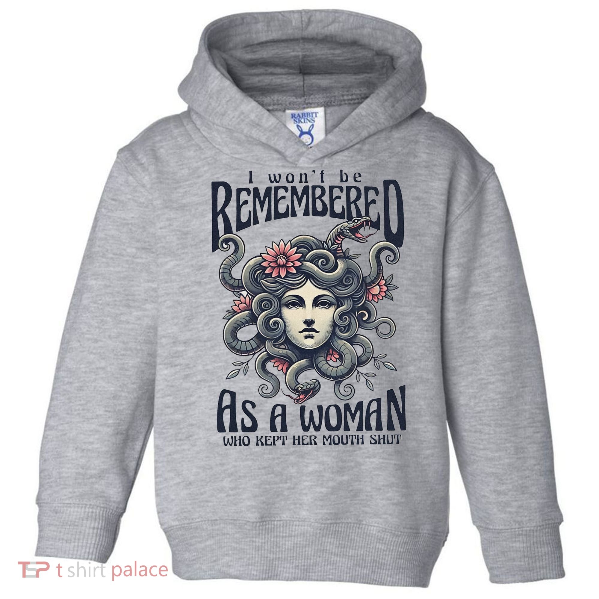 I WonT Be Remembered As A Woman Who Kept Her Mouth Shut Toddler Hoodie