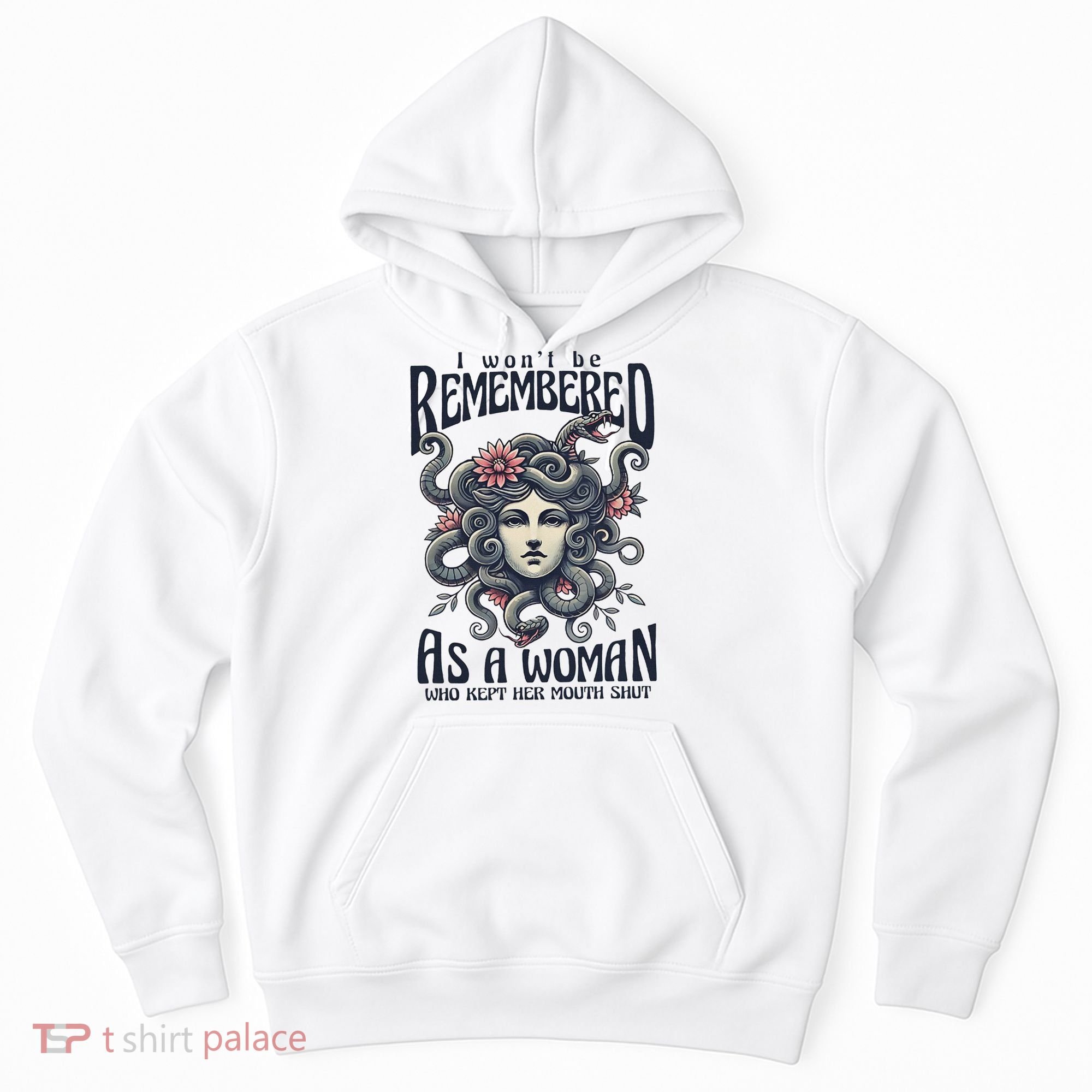 I WonT Be Remembered As A Woman Who Kept Her Mouth Shut Hoodie