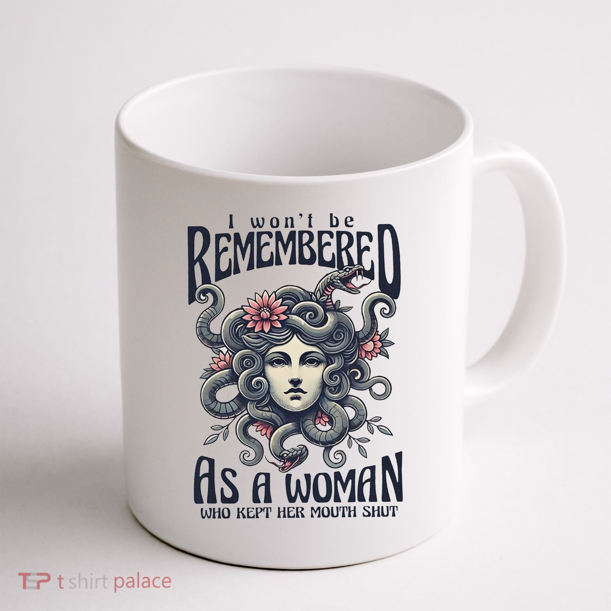 I WonT Be Remembered As A Woman Who Kept Her Mouth Shut Coffee Mug