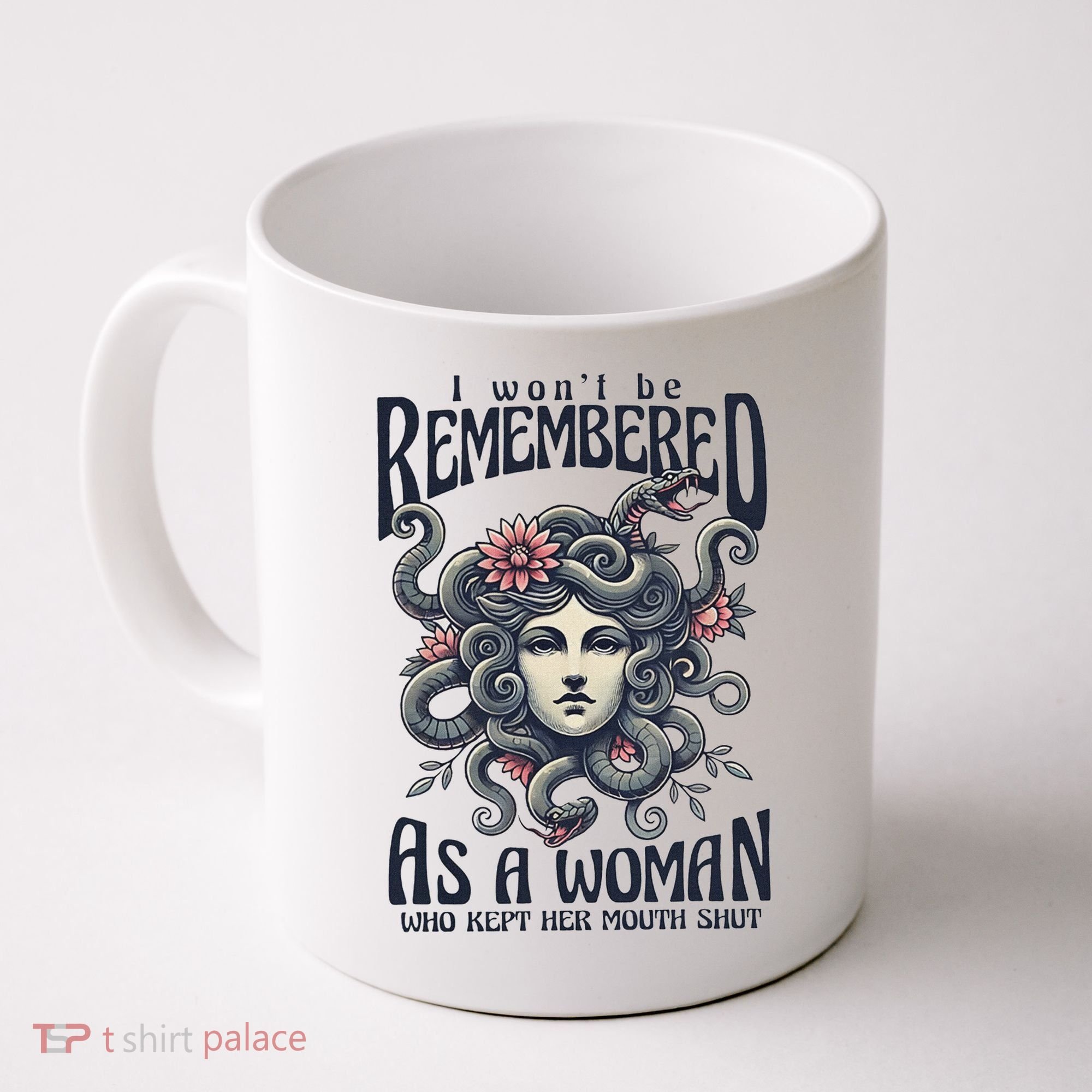 I WonT Be Remembered As A Woman Who Kept Her Mouth Shut Coffee Mug