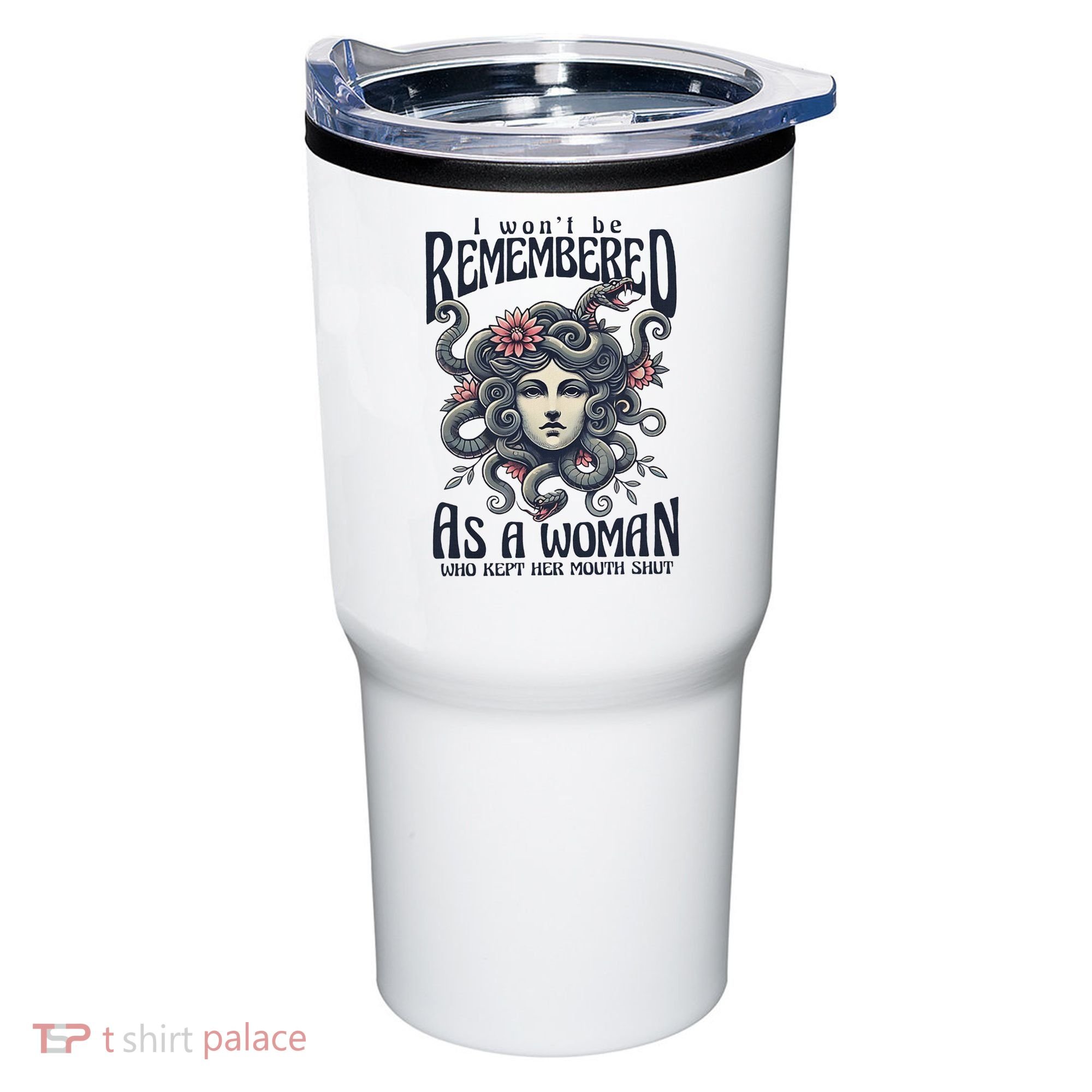 I WonT Be Remembered As A Woman Who Kept Her Mouth Shut Tumbler