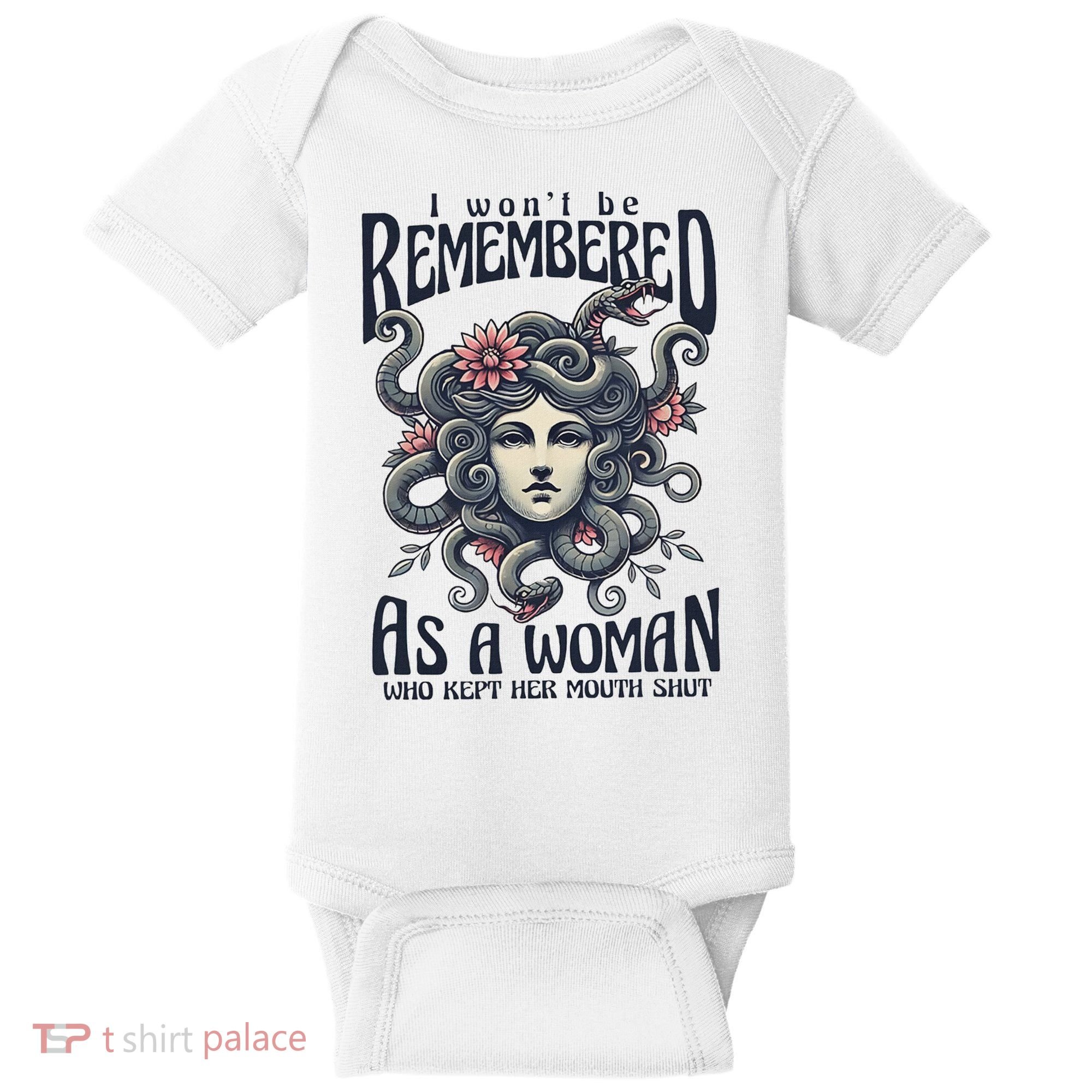 I WonT Be Remembered As A Woman Who Kept Her Mouth Shut Baby Bodysuit