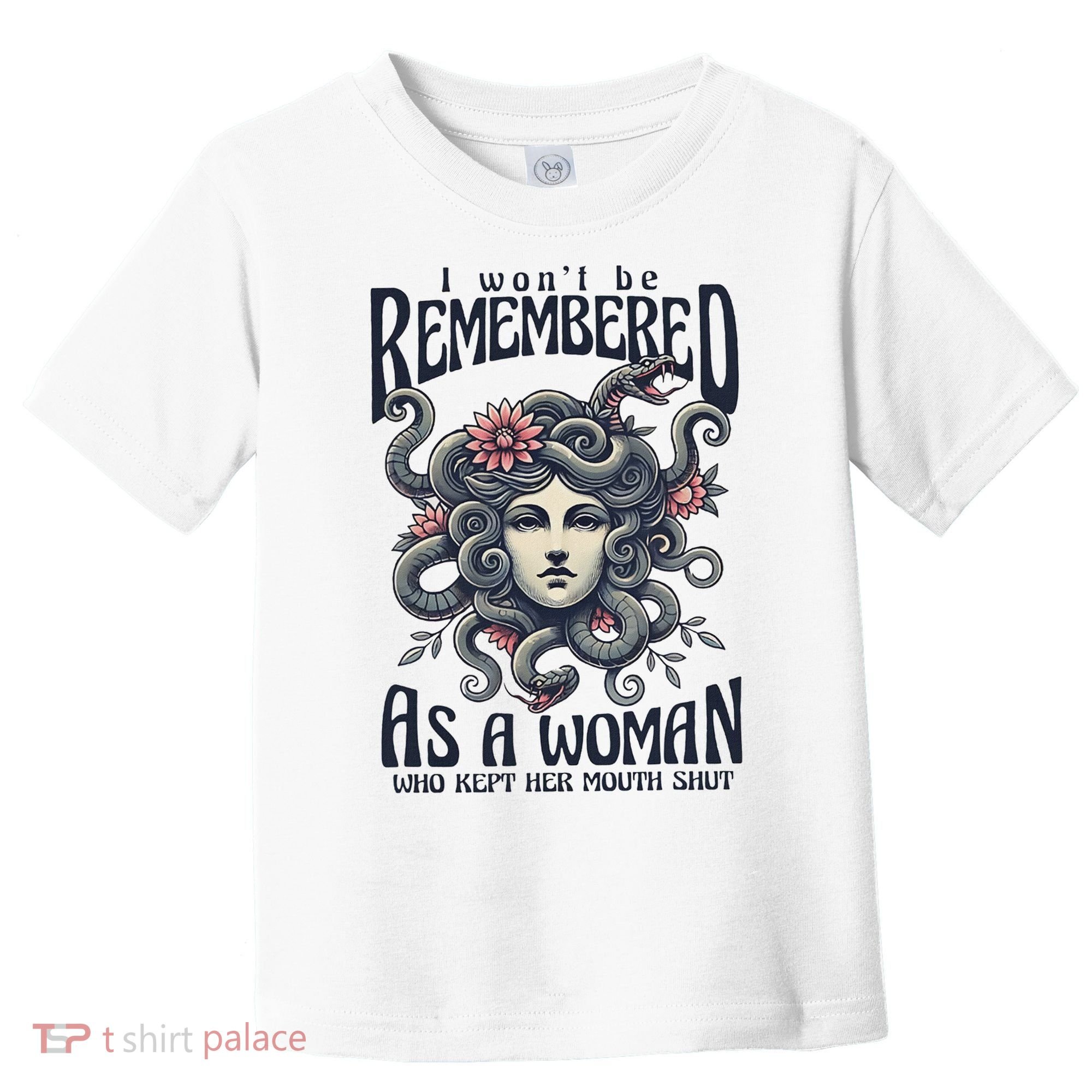 I WonT Be Remembered As A Woman Who Kept Her Mouth Shut Toddler T-Shirt