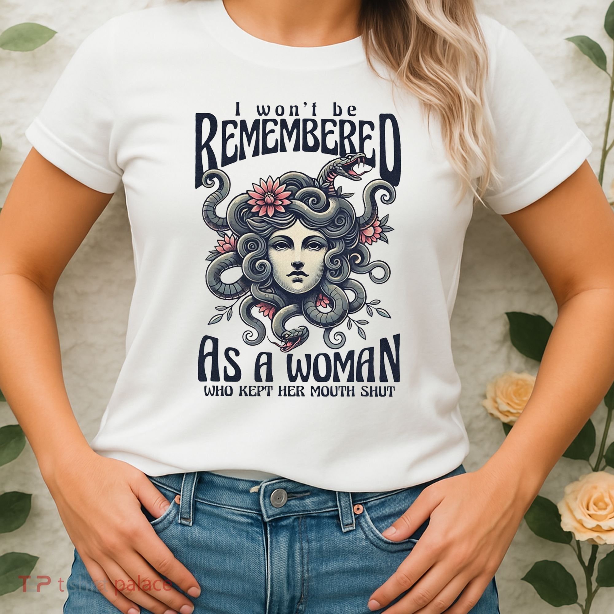 I WonT Be Remembered As A Woman Who Kept Her Mouth Shut Women's T-Shirt