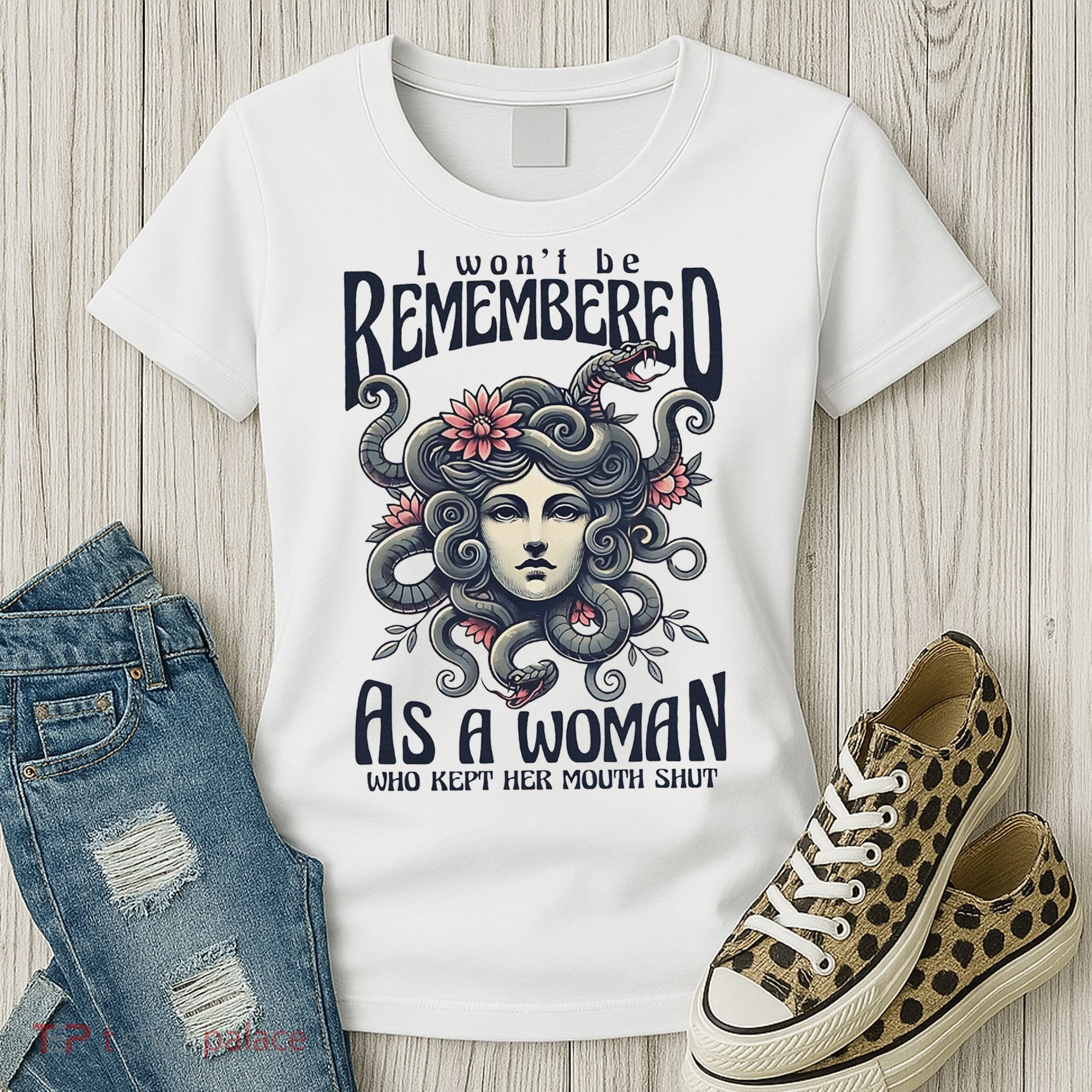 I WonT Be Remembered As A Woman Who Kept Her Mouth Shut Women's T-Shirt