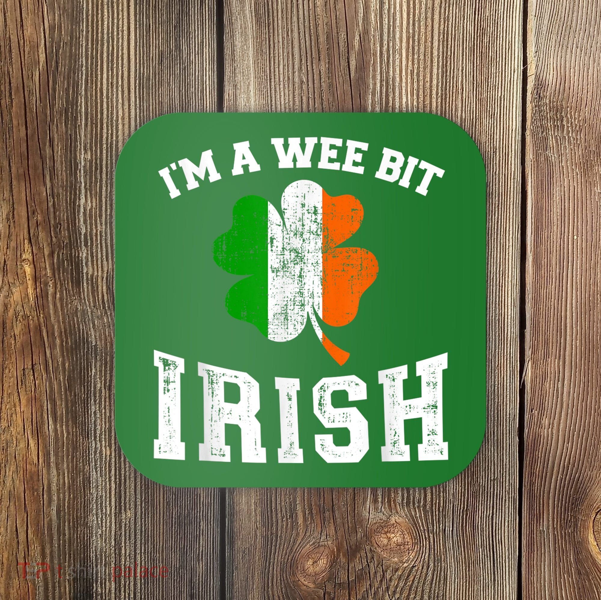 I'm wee bit irish with ireland shamrock for St Patricks day Coaster