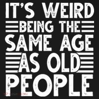 It's Weird Being The Same Age As Old People Funny Birthday Gift Women's Hoodie thumb 2