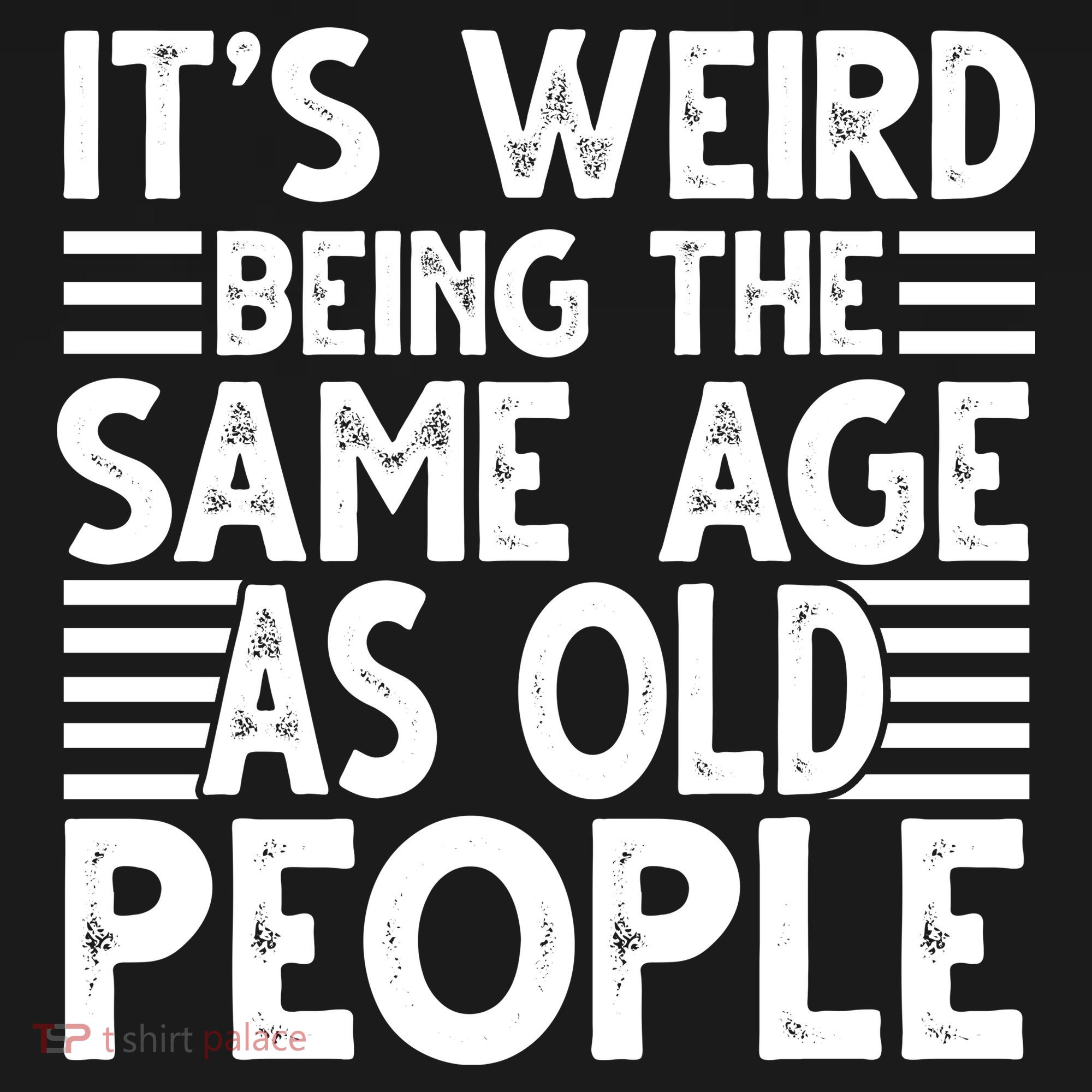 It's Weird Being The Same Age As Old People Funny Birthday Gift Women's Hoodie