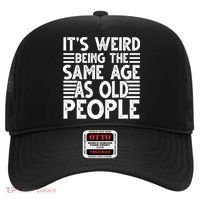 It's Weird Being The Same Age As Old People Funny Birthday Gift Hat thumb 0