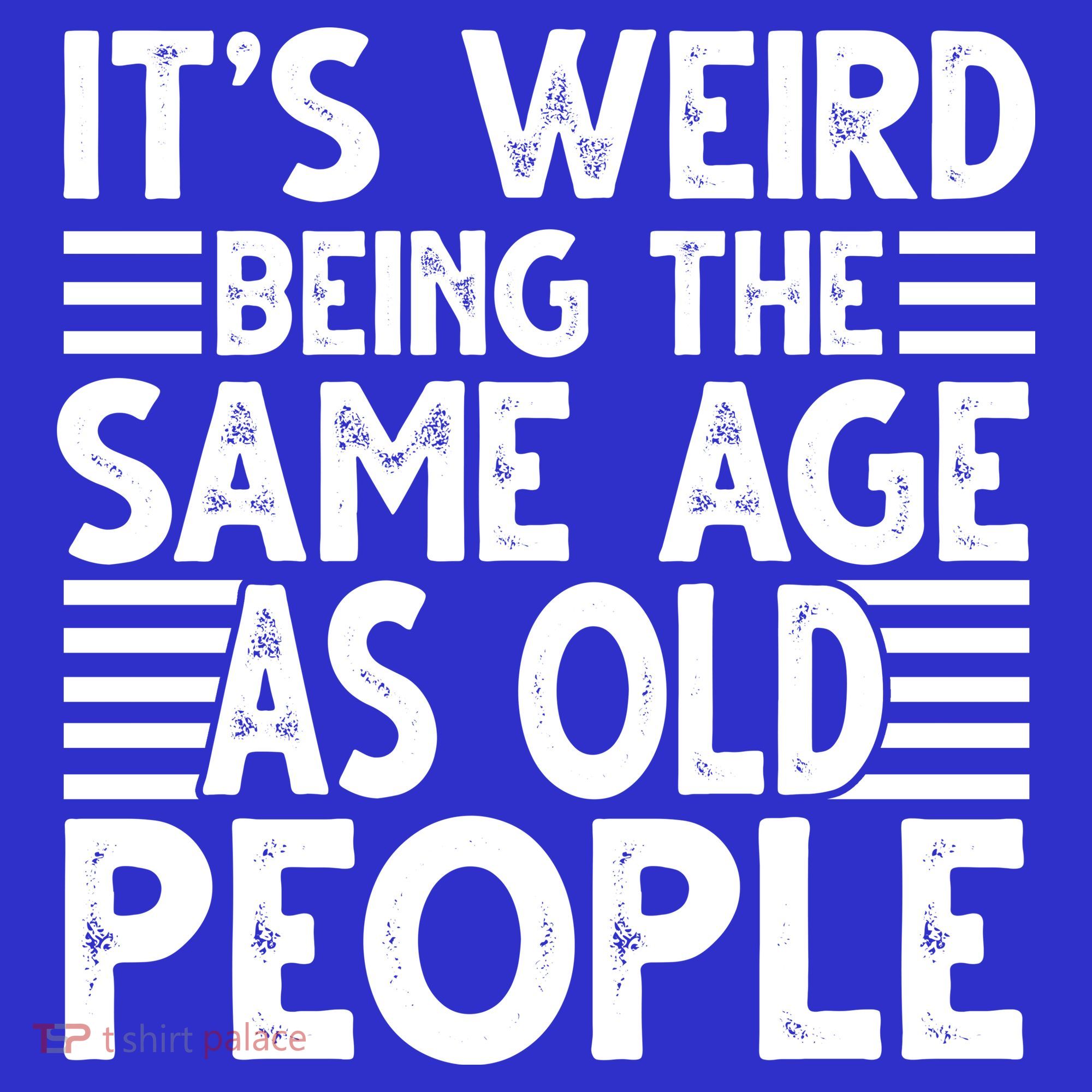 It's Weird Being The Same Age As Old People Funny Birthday Gift Women's Tank Top