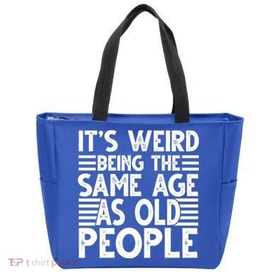 It's Weird Being The Same Age As Old People Funny Birthday Gift Tote Bag