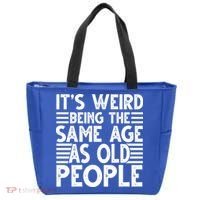 It's Weird Being The Same Age As Old People Funny Birthday Gift Tote Bag thumb 0