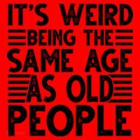 It's Weird Being The Same Age As Old People Funny Birthday Gift Santa Hat thumb 1