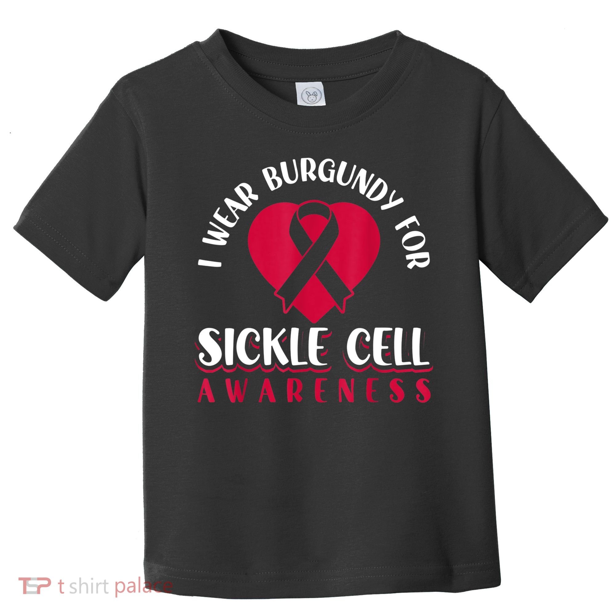I Wear Burgundy For Sickle Cell Awareness Toddler T-Shirt
