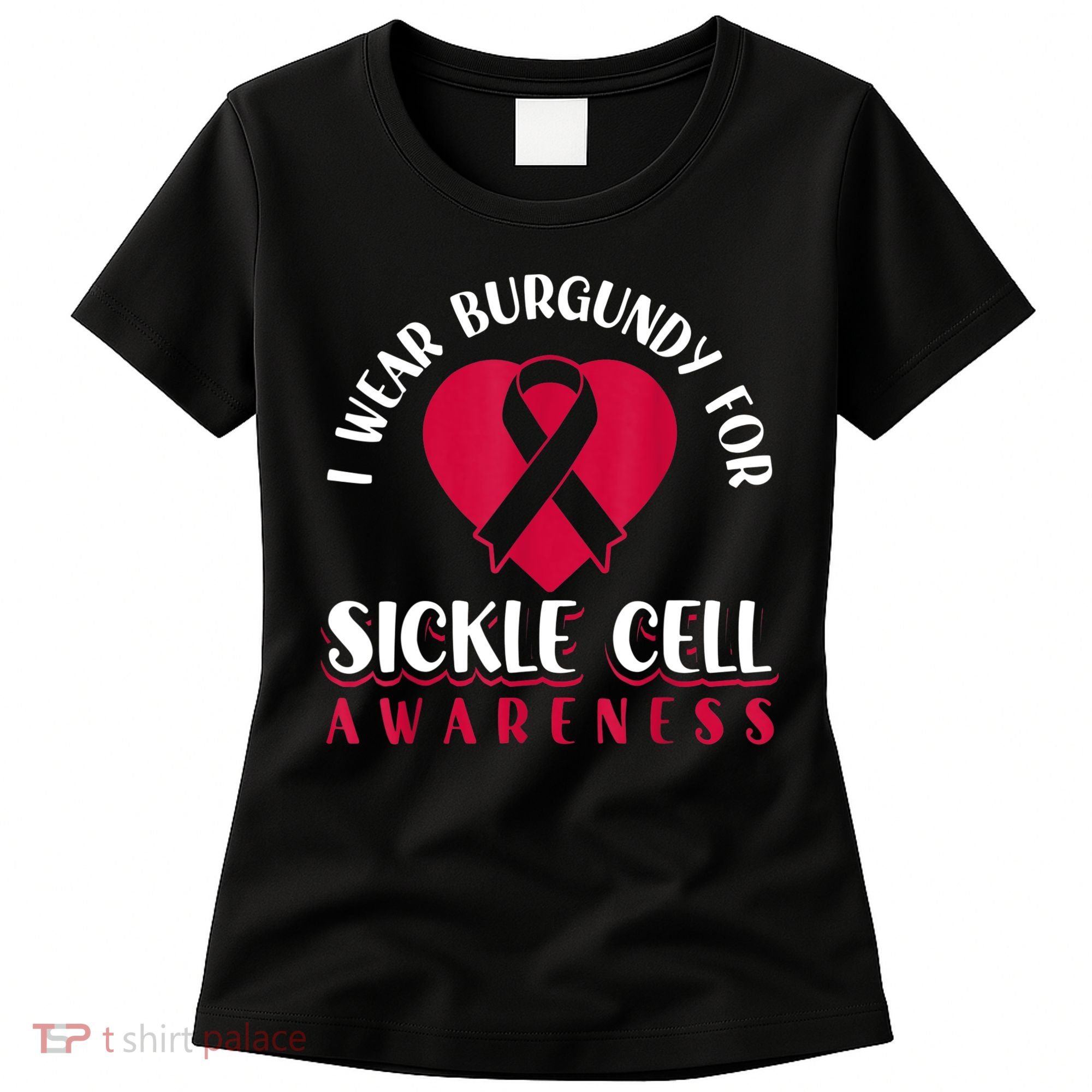 I Wear Burgundy For Sickle Cell Awareness Women's T-Shirt