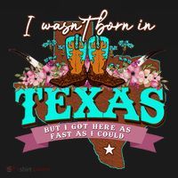 I WasnT Born In Texas But I Got Here As Fast As I Could Mousepad thumb 1
