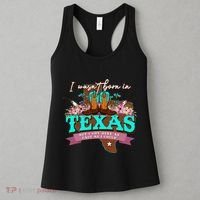 I WasnT Born In Texas But I Got Here As Fast As I Could Women's Tank Top thumb 3