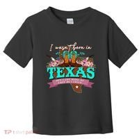 I WasnT Born In Texas But I Got Here As Fast As I Could Toddler T-Shirt thumb 0