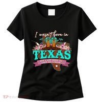 I WasnT Born In Texas But I Got Here As Fast As I Could Women's T-Shirt thumb 0